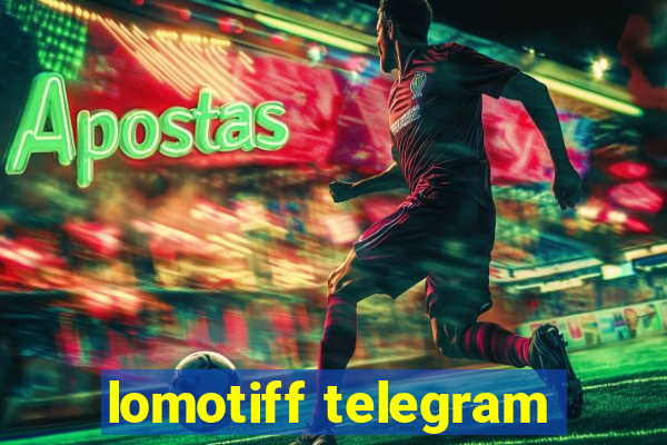 lomotiff telegram